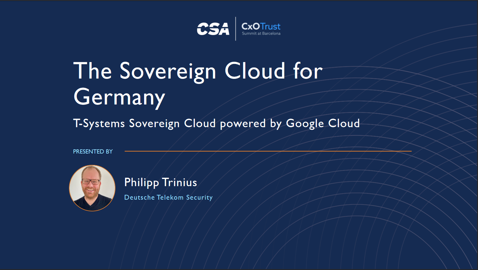 The Sovereign Cloud for Germany Philipp Trinius, VP Cloud, Network & IT Security, Deutsche Telekom Security