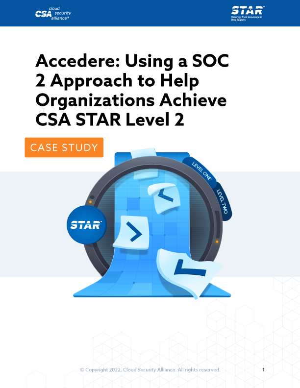 Accedere: Using a SOC 2 Approach to Help Organizations Achieve CSA STAR Level 2