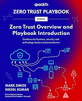 Zero Trust Overview and Playbook: Guidance for business, security, and technology leaders and practitioners