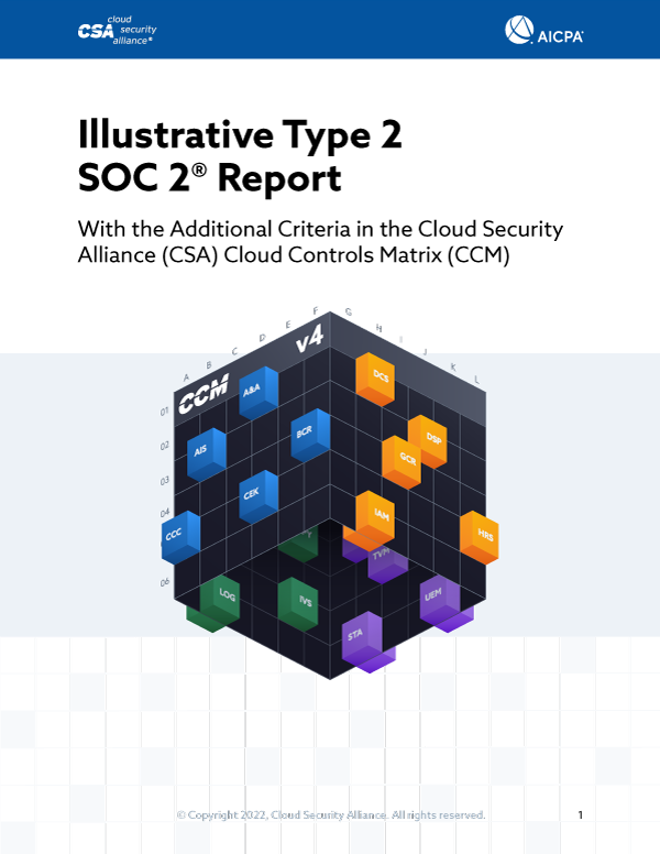 Illustrative Type 2 SOC 2® Report: With the Additional Criteria in the Cloud Security Alliance (CSA) Cloud Controls Matrix (CCM)