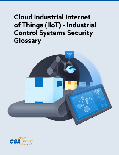 Cloud Industrial Internet of Things (IIoT) - Industrial Control Systems Security Glossary