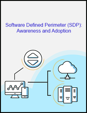 Software Defined Perimeter (SDP): Awareness and Adoption Infographic
