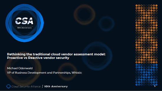 Rethinking the Traditional Cloud Vendor Assessment Model Proactive vs Reactive Vendor Security by Michael Odenwald