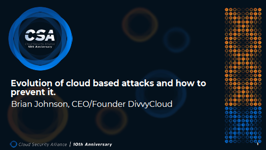 The Next Evolution of Cloud Based Attacks and How to Prevent It by Brian Johnson
