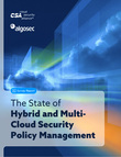 The State of Hybrid and Multi-Cloud Security Policy Management 